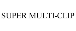 SUPER MULTI-CLIP