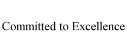 COMMITTED TO EXCELLENCE