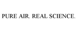 PURE AIR. REAL SCIENCE.