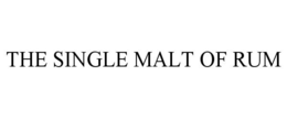 THE SINGLE MALT OF RUM