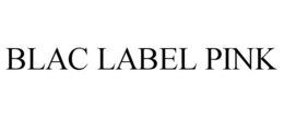 BLAC LABEL PINK