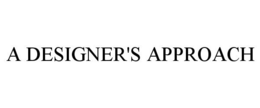 A DESIGNER'S APPROACH
