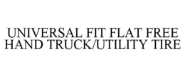 UNIVERSAL FIT FLAT FREE HAND TRUCK/UTILITY TIRE