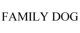 FAMILY DOG