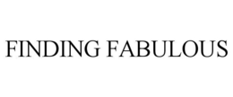 FINDING FABULOUS