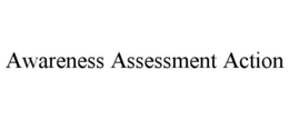 AWARENESS ASSESSMENT ACTION