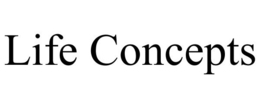 LIFE CONCEPTS