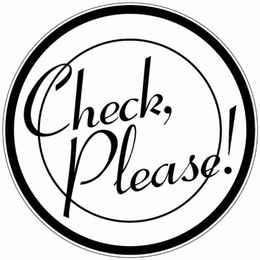 CHECK, PLEASE!