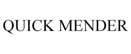 QUICK MENDER