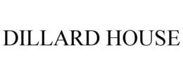 DILLARD HOUSE