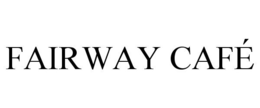 FAIRWAY CAFÉ