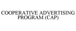 COOPERATIVE ADVERTISING PROGRAM (CAP)