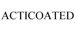 ACTICOATED