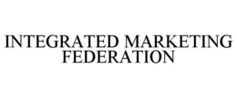 INTEGRATED MARKETING FEDERATION