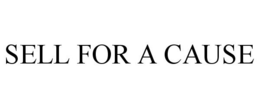 SELL FOR A CAUSE