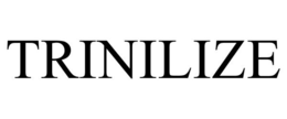 TRINILIZE