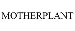 MOTHERPLANT