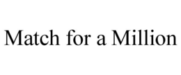 MATCH FOR A MILLION