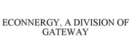 ECONNERGY, A DIVISION OF GATEWAY