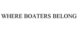 WHERE BOATERS BELONG