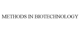METHODS IN BIOTECHNOLOGY