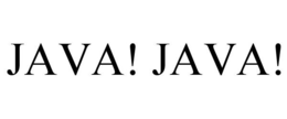 JAVA! JAVA!