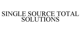 SINGLE SOURCE TOTAL SOLUTIONS