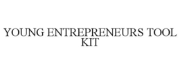 YOUNG ENTREPRENEURS TOOL KIT