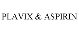 PLAVIX & ASPIRIN