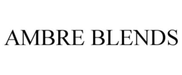AMBRE BLENDS
