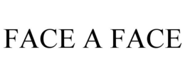 FACE A FACE