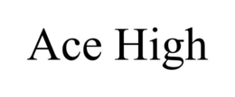ACE HIGH