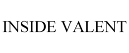 INSIDE VALENT