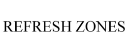REFRESH ZONES