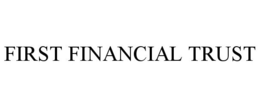 FIRST FINANCIAL TRUST