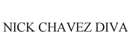NICK CHAVEZ DIVA