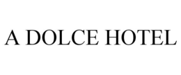 A DOLCE HOTEL