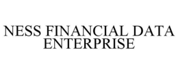 NESS FINANCIAL DATA ENTERPRISE