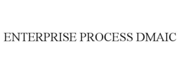 ENTERPRISE PROCESS DMAIC