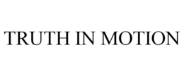 TRUTH IN MOTION