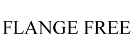 FLANGE FREE