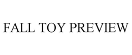 FALL TOY PREVIEW