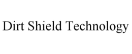 DIRT SHIELD TECHNOLOGY