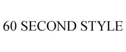 60 SECOND STYLE