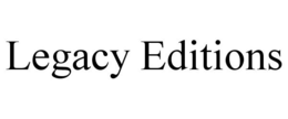 LEGACY EDITIONS