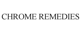 CHROME REMEDIES