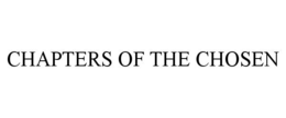 CHAPTERS OF THE CHOSEN