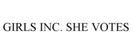 GIRLS INC. SHE VOTES