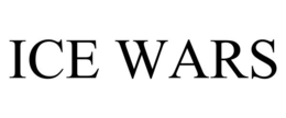 ICE WARS