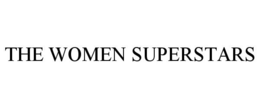 THE WOMEN SUPERSTARS